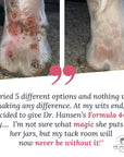 Treat your horses scratches and mud fever with Dr. Hansen's Formula 44 Ointment at Roxy and Bumble shop.